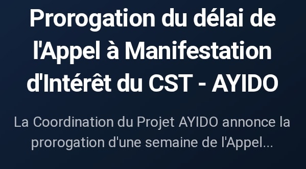 Prorogation du délai de l'Appel à Manifestation d'Intérêt du CST - AYIDO