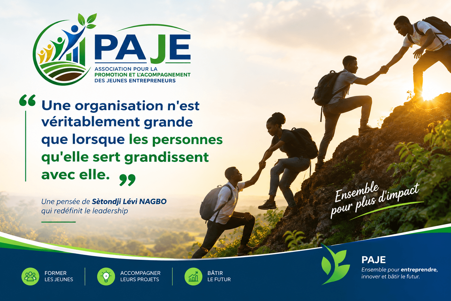 « Une organisation n'est véritablement grande que lorsque les personnes qu'elle sert grandissent avec elle »